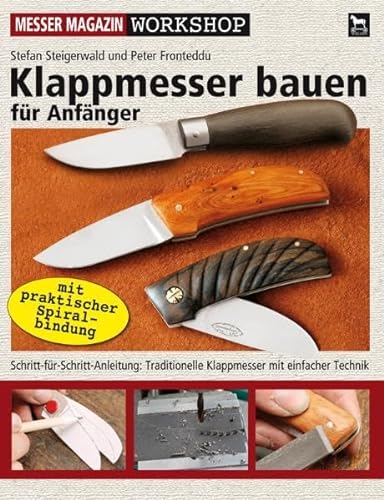 Klappmesser bauen für Anfänger: Schritt-für-Schritt-Anleitung: Traditionelle Klappmesser mit einfacher Technik (Messer Magazin Workshop) von Wieland Verlag